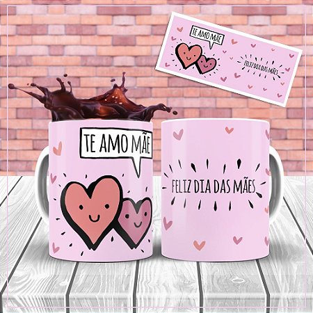 Te amo Mãe, Feliz Dia das Mães