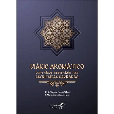 LIVRO DIÁRIO AROMÁTICO COM ÓLEOS ESSENCIAIS DAS ESCRITURAS SAGRADAS - L06449