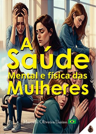 LIVRO A SAÚDE MENTAL E FÍSICA DAS MULHERES