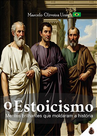 LIVRO O ESTOICISMO MENTES BRILHANTES QUE MOLDARAM A HISTÓRIA