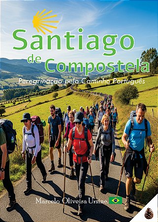 LIVRO SANTIAGO DE COMPOSTELA PEREGRINAÇÃO PELO CAMINHO PORTUGUÊS