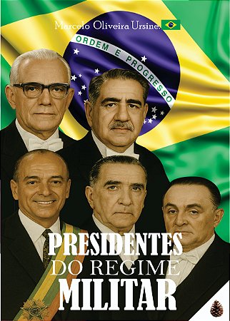 LIVRO PRESIDENTES DO REGIME MILITAR