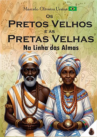 LIVRO OS PRETOS VELHOS E AS PRETAS VELHAS NA LINHA DAS ALMAS