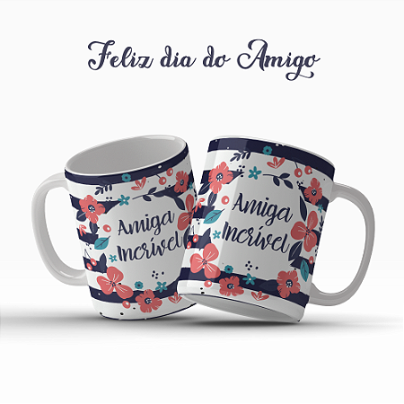 CANECA AMIGA INCRÍVEL