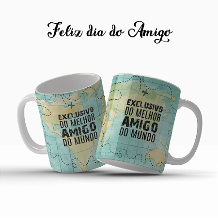 CANECA EXCLUSIVO DO MELHOR AMIGO DO MUNDO