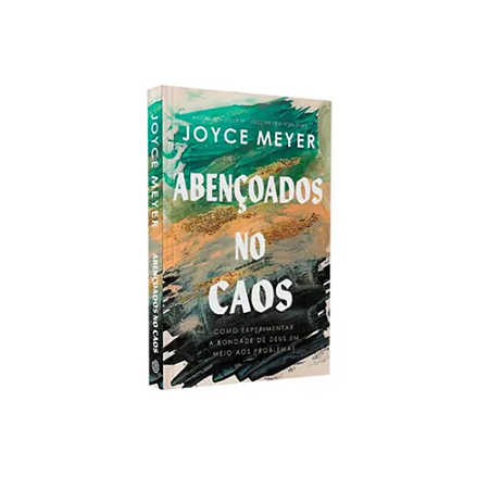 ABENÇOADOS NO CAOS - Joyce Meyer