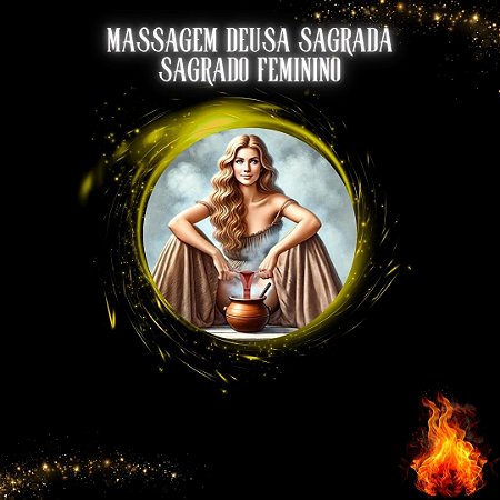 MASSAGEM DEUSA SAGRADA  –  SAGRADO FEMININO