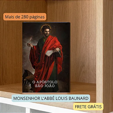 APÓSTOLO SÃO JOÃO - MONSENHOR L’ABBÉ LOUIS BAUNARD com frete grátis