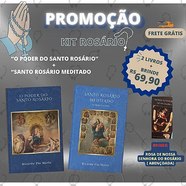 SUPER KIT - PODER DO ROSÁRIO + ROSÁRIO MEDITADO + ROSA DE NOSSA SENHORA DO ROSÁRIO (BRINDE) + FRETE GRÁTIS