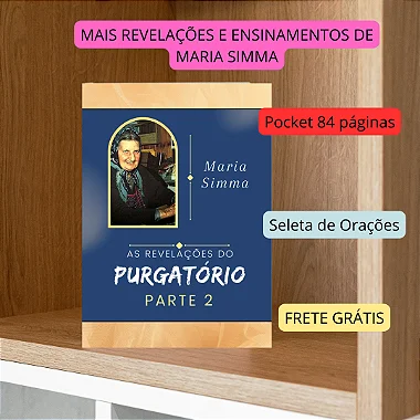 AS REVELAÇÕES DE MARIA SIMMA DO PURGATÓRIO PARTE 2