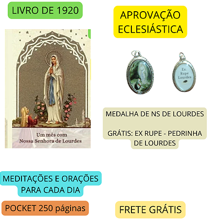 MÊS COM NS. DE LOURDES + MEDALHA com brinde(grátis) ex rupe (pedra de Lourdes) FRETE GRÁTIS