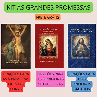 KIT AS GRANDES PROMESSAS -ORAÇÕES PARA AS PRIMEIRAS QUINTAS, SEXTAS E PRIMEIROS SÁBADOS