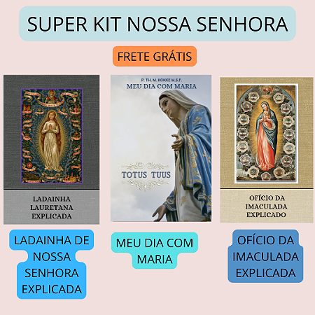 SUPER KIT NOSSA SENHORA com frete grátis
