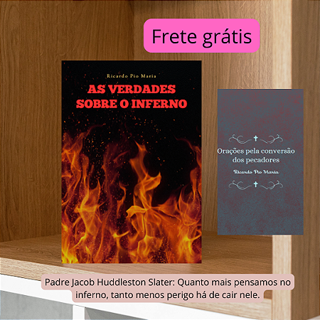 KIT - VERDADES SOBRE O INFERNO + ORAÇÕES PELA CONVERSÃO DOS PECADORES - FRETE GRÁTIS