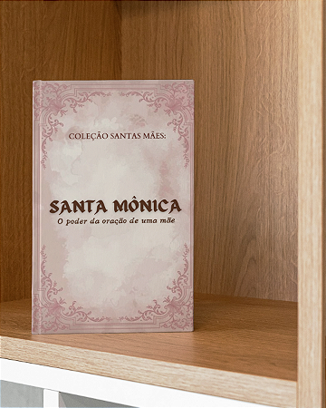 Coleção SANTAS MÃES: Devocionário de SANTA MÔNICA