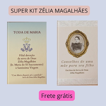 SUPER KIT ZÉLIA MAGALHÃES - CONSELHOS + Toda de Maria - Filial devoção daserva de Deus Zélia Magalhães à Santíssima Virgem - ENVIO A PARTIR  12/09