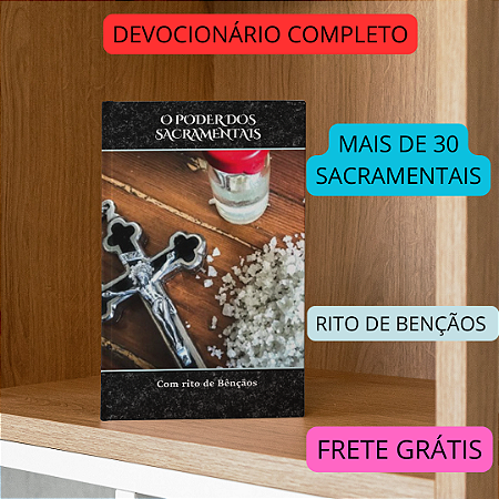 O PODER DOS SACRAMENTAIS - MANUAL COMPLETO COM RITO DE BENÇÃOS e frete grátis