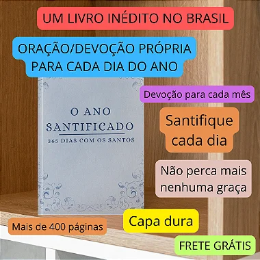 O ano santificado - 365 dias com os santos" - Livro inédito com oração e devoção para cada um dos 365 dias do ano- capa dura e frete gráis