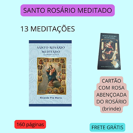 ROSÁRIO MEDITADO + ROSA DO ROSÁRIO (BRINDE) - frete grátis