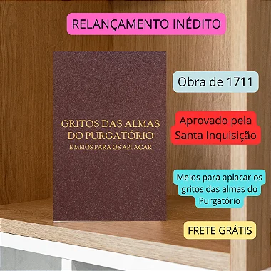 GRITOS DAS ALMAS DO PURGATÓRIO -Livro de 1711 com aprovação do Santo Ofício -frete grátis