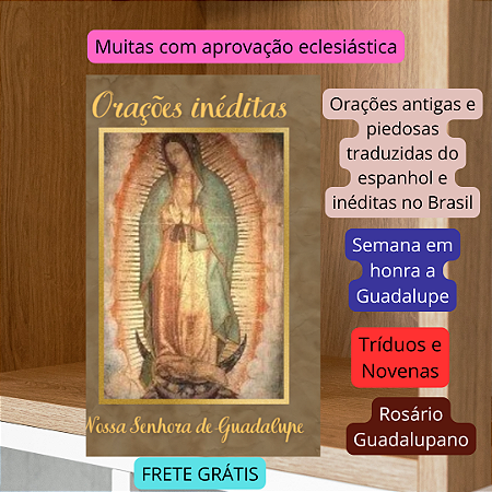 ORAÇÕES INÉDITAS A NOSSA SENHORA DE GUADALUPE - com frete grátis