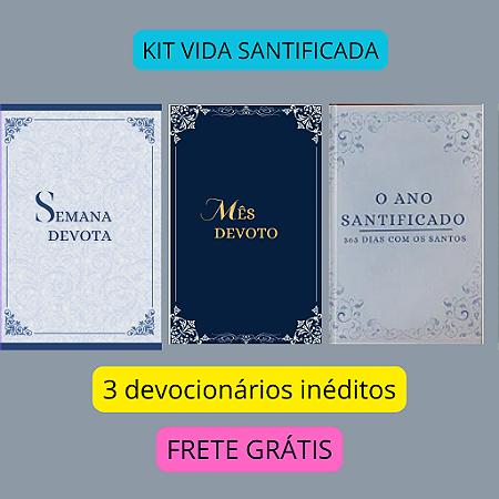 KIT VIDA SANTIFICADA - SEMANA DEVOTA, MES DEVOTO E ANO SANTIFICADO com frete grátis