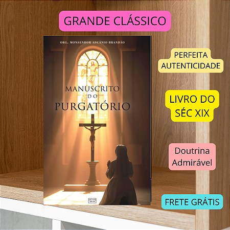 MANUSCRITO DO PURGATÓRIO - frete grátis