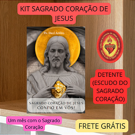 KIT SAGRADO CORAÇÃO - 33 DIAS COM SAGRADO CORAÇÃO E DETENTE - FRETE GRÁTIS