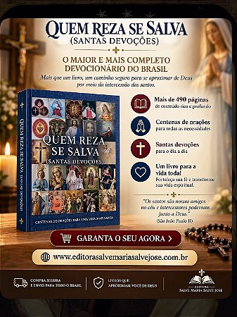 Quem reza se salva - O devocionário mais completo do Brasil / SANTAS DEVOÇÕES -