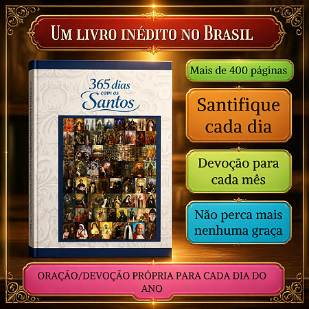 365 dias com os santos- Livro inédito com oração e devoção para cada um dos 365 dias do ano