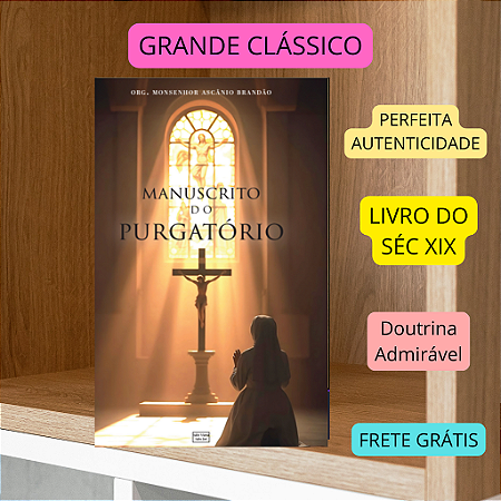 MANUSCRITO DO PURGATÓRIO - frete grátis
