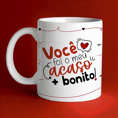 Caneca Dia dos namorados - você foi meu acaso mais bonito