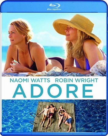 Blu-Ray Amor sem Pecado | Adore - Naomi Watts - Robin Wright