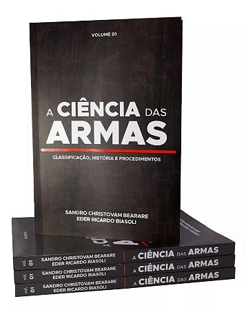 A Ciência Das Armas Vol 1 - Classificação,  História e Procedimentos