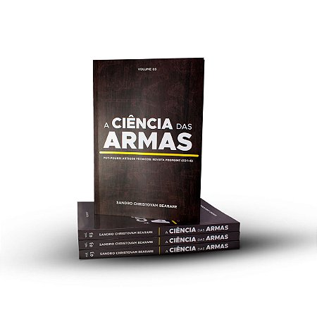 A Ciência Das Armas Vol 3 - Pot-pourri Artigos Técnicos: Revista Propoint (ED 1~6)