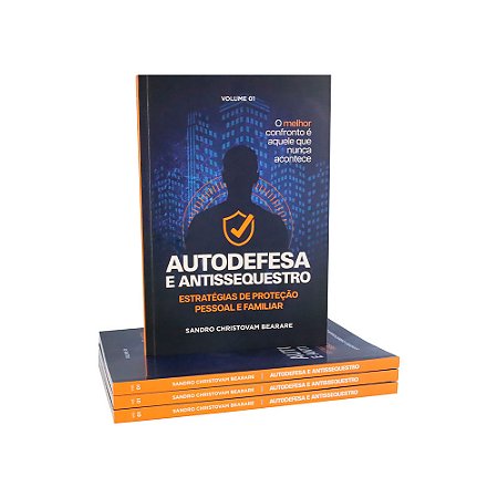 Livro Autodefesa E Antissequestro Vol.1 Estratégias De Proteção Pessoal E Familiar