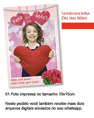 Foto Lembrança Dia das Mães - Foto impressa 10x15cm