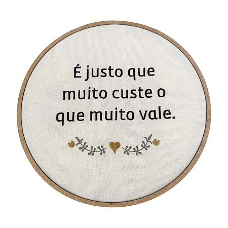Bastidor Bordado Bíblico É justo que muito custe o que muito vale