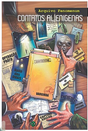 Arquivo Fenomenum: Contatos Alienígenas