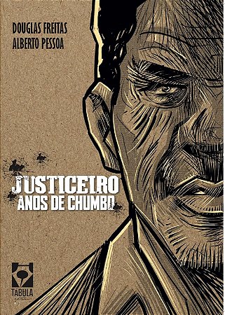 Justiceiro: Anos de Chumbo (A História do Matador Chico Pé de Pato)