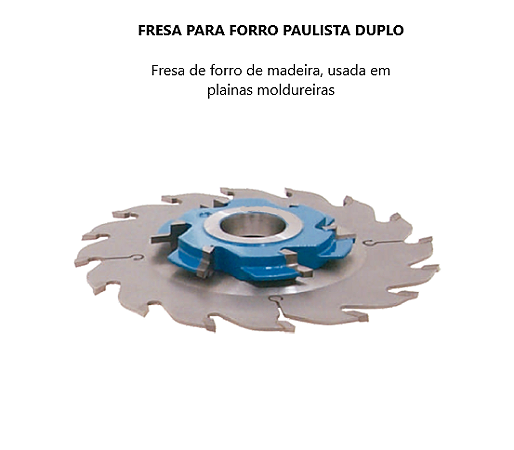 Fresa para Forro Paulista Duplo