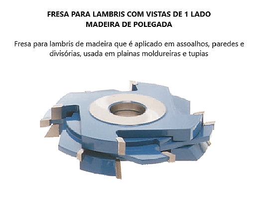 Fresa para Lambris com Vistas de 1 Lado