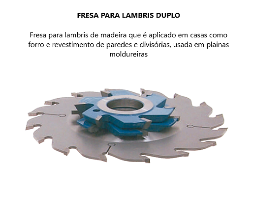 Fresa para Lambris Duplo