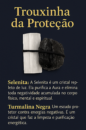 Trouxinha da Proteção - Pedra de Poder Turmalina Negra e Selenita