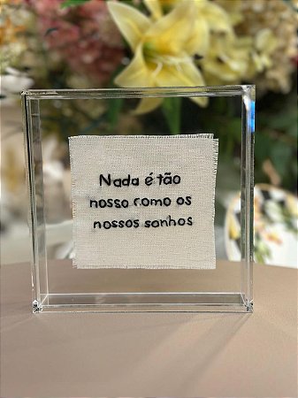Acrílico Frases 15x15 "Nada é Tão"