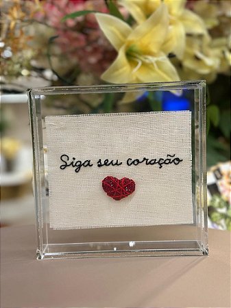 Acrílico Frases 15x15 "Siga Seu Coração"