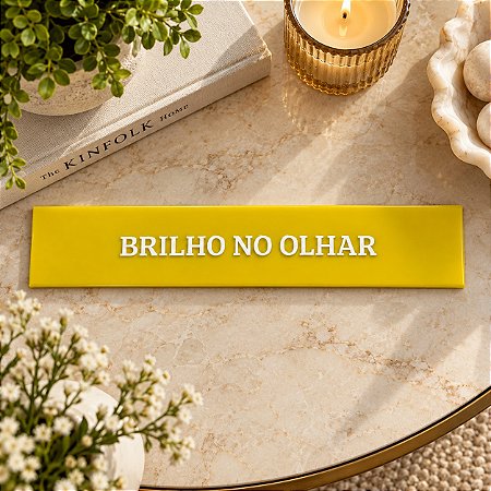 PLACA ACRÍLICO “BRILHO NO OLHAR”