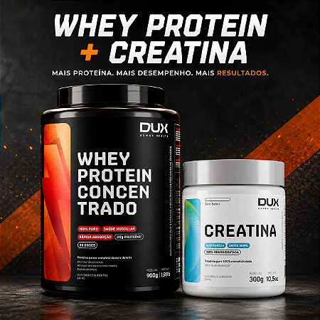 COMBO DUX - WHEY + CREATINA