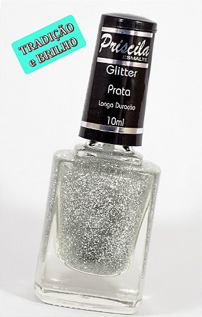 COR PRATA GLITTER - ESMALTE DE UNHA PRISCILA - QUALIDADE, BRILHO e DURABILIDADE