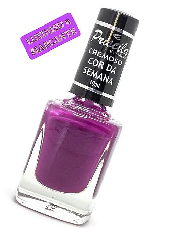 COR COR DA SEMANA - ESMALTE DE UNHA PRISCILA - QUALIDADE, BRILHO e DURABILIDADE